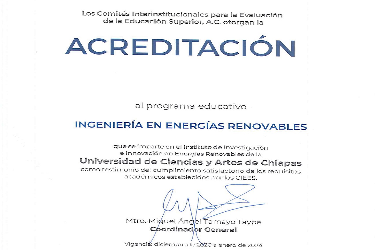 El programa educativo en Ingeniería en Energías Renovables de la Universidad de Ciencias y Artes de Chiapas (UNICACH) cumplió con los requisitos académicos establecidos por los CIEES y obtuvo la acreditación de calidad.